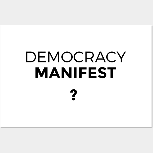 Democracy manifest Wall Art by MURCPOSE